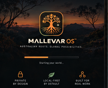 Mallevar OS boot screen: the mark over an Australian bush sunset, a thin amber progress bar reading 'Starting your world…', and the values Private by design, Local-first by default, Built for real work.